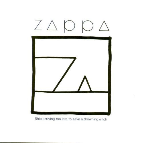 Zappa - Ship arriving too late to save a drowning witch
